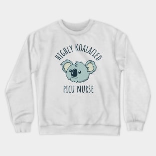 Koalafied PICU Nurse Crewneck Sweatshirt